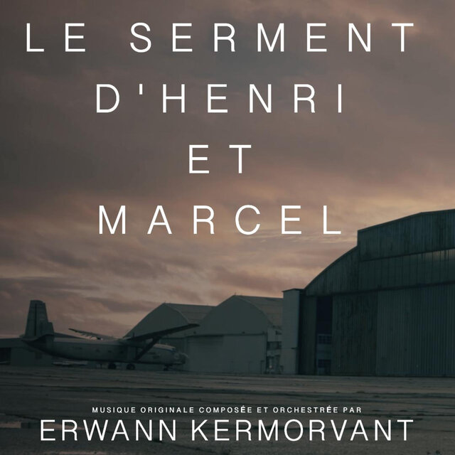 Le serment d'Henri et Marcel (Bande Originale du Documentaire)