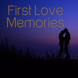 First Love Memories