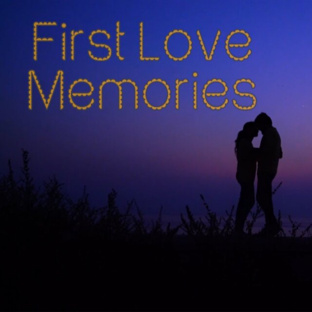 First Love Memories