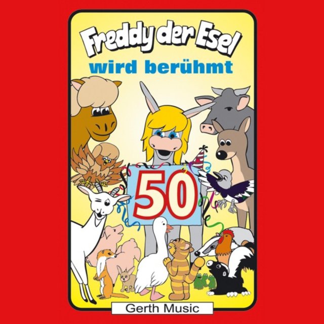 Freddy wird berühmt (Freddy der Esel 50) [Ein musikalisches Hörspiel]