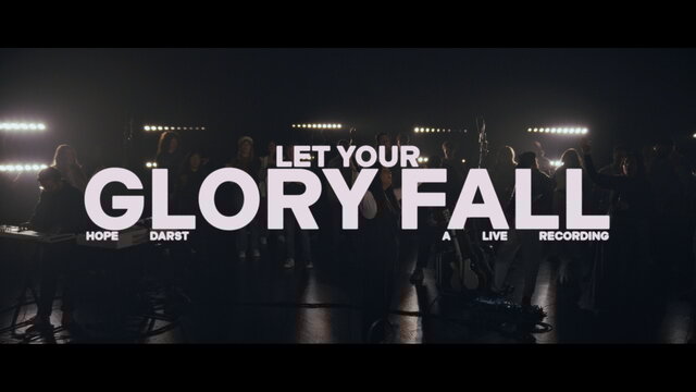 Let Your Glory Fall (Live - Official Video)