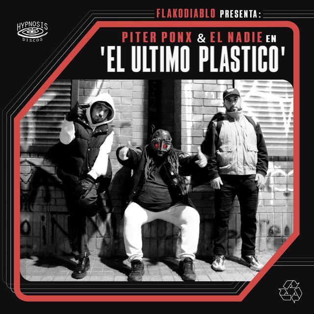 Flakodiablo Presenta: El Último Pl​á​stico, junto a El Nadie & Piter Ponx
