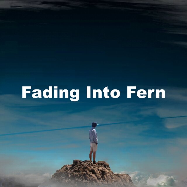 Fading Into Fern