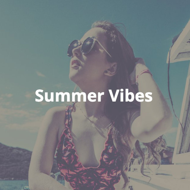 Summer Vibes: Uplifting, Trendy, Cool Dance Music
