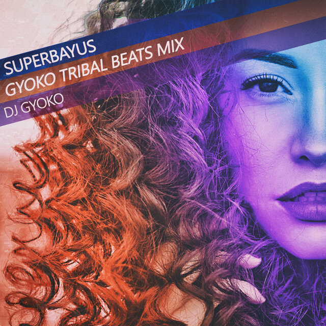 Superbayus (Gyoko Tribal Beats Mix)