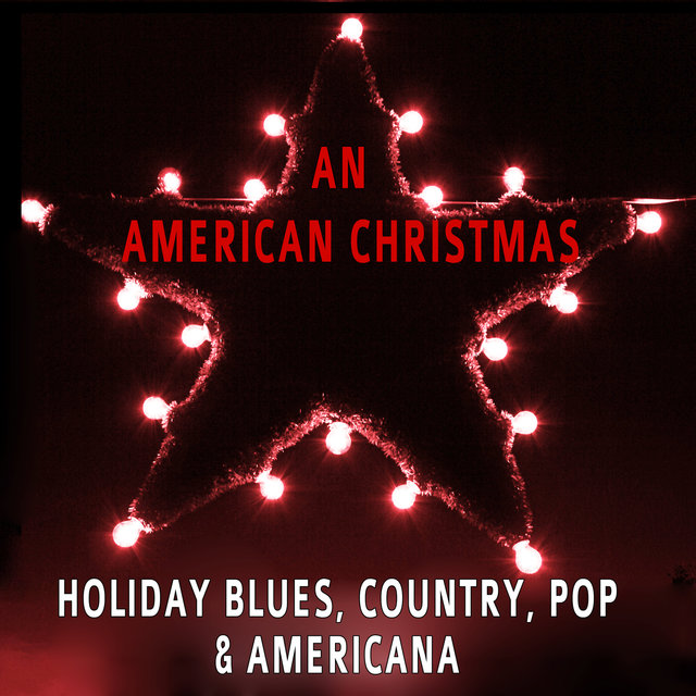 An American Christmas: Holiday Blues, Country, Pop & Americana