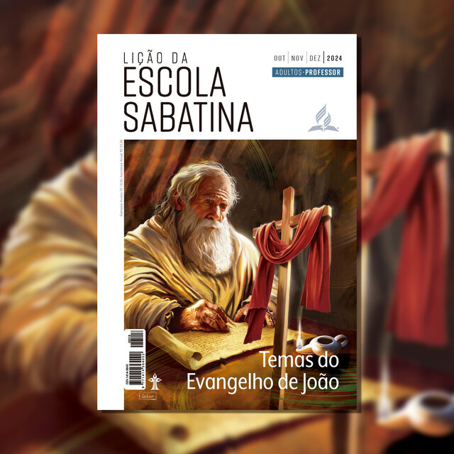 Lição da Escola Sabatina 2024: 4º Trimestre - Evangelho de João
