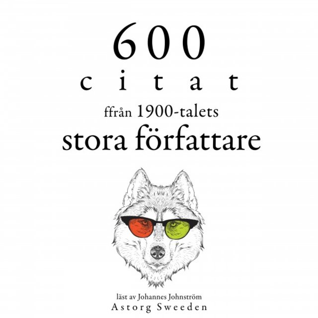 600 citat från 1900-talets stora författare (Samling av de bästa citat)