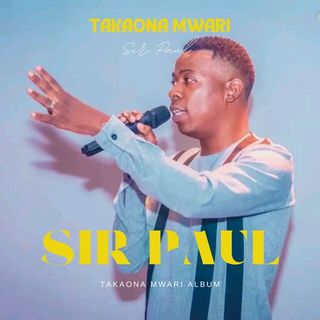 Takaona Mwari_Sir Paul
