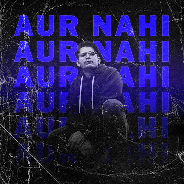 AUR NAHI