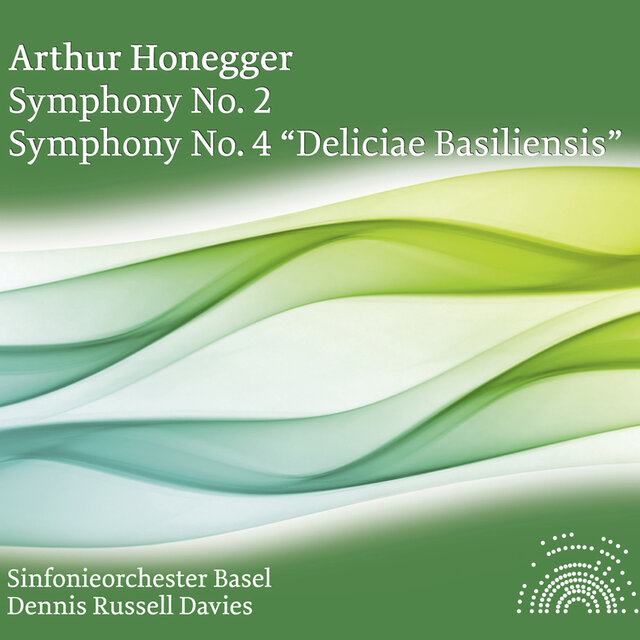 Honegger: Symphony No. 2 - Symphony No. 4, "Deliciae Basiliensis"