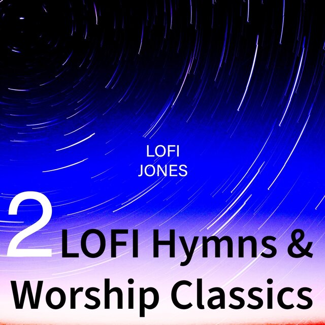 LOFI Hymns & Worship Classics 2