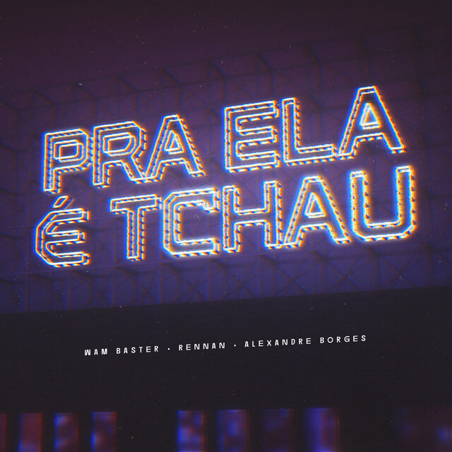 Pra Ela e Tchau