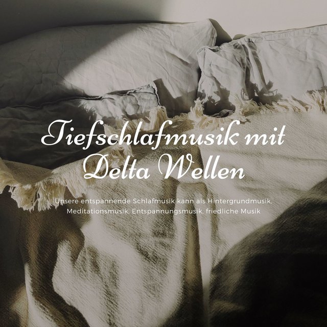 Tiefschlafmusik mit Delta Wellen: Unsere entspannende Schlafmusik kann als Hintergrundmusik, Meditationsmusik, Entspannungsmusik, friedliche Musik