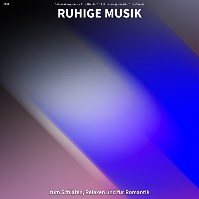 #001 Ruhige Musik zum Schlafen, Relaxen und für Romantik