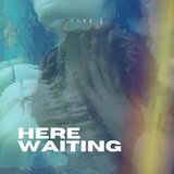 Here Waiting