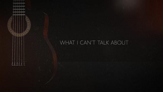 What I Can't Talk About