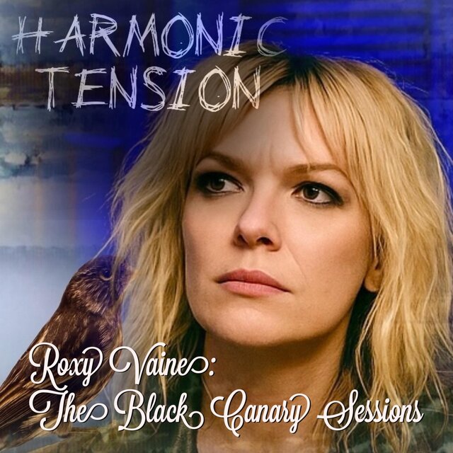 Roxy Vaine: The Black Canary Sessions