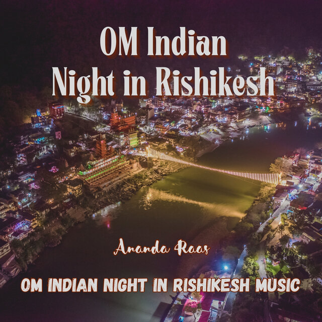 OM Indian Night in Rishikesh