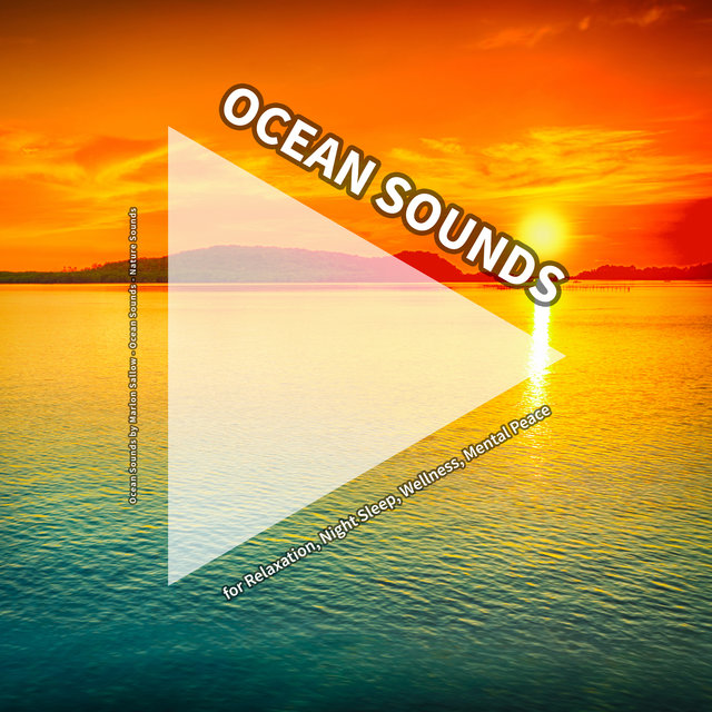 Ocean Sounds for Relaxation, Night Sleep, Wellness, Mental Peace