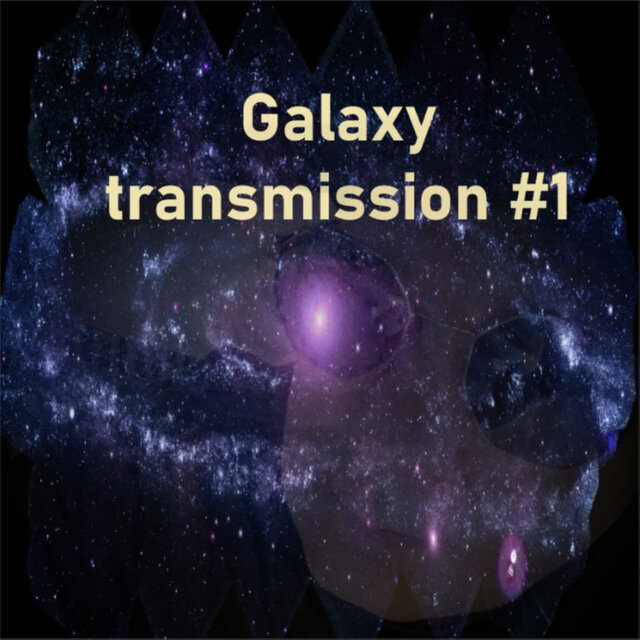 Galaxy Transmission #1