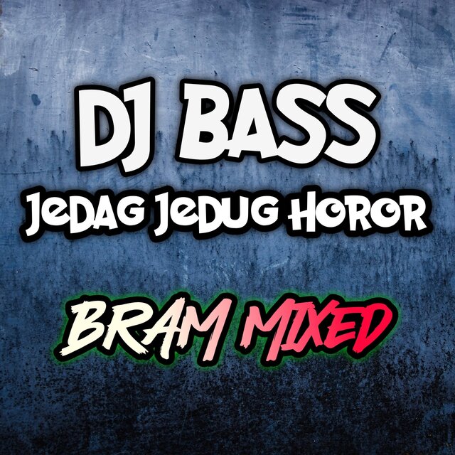 Dj Bass Jedag Jedug Horor