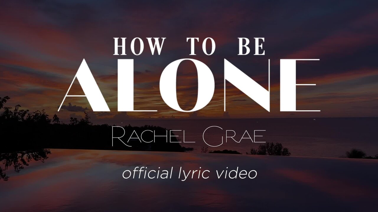 How to Be Alone (LYRIC VIDEO)