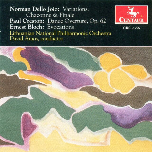 Dello Joio, N.: Variations, Chaconne, and Finale / Creston, P.: Dance Overture / Bloch, E.: Evocations