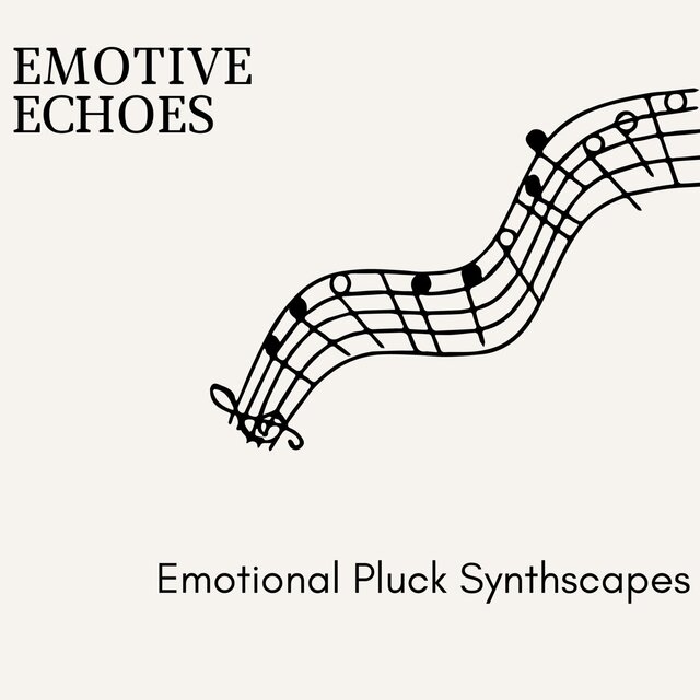 Emotive Echoes - Emotional Pluck Synthscapes
