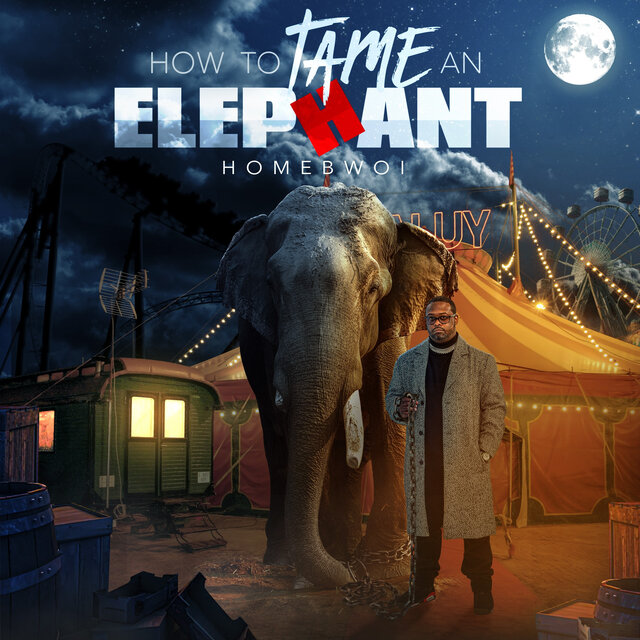 How To Tame An Elephant (Explicit)