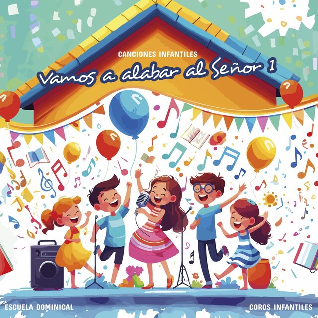 Canciones Infantiles: Vamos a Alabar al Señor, Vol. 1