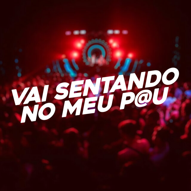 Vai Sentando no Meu P@U