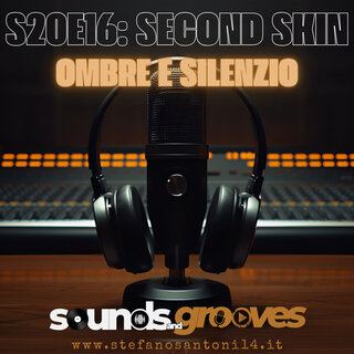 Sounds & Grooves - S20E16: Ombre e Silenzio