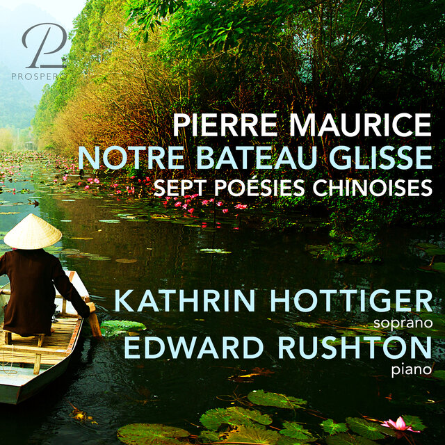 Pierre Maurice: La Flûte de Jade, Sept poésies chinoises, Op. 36: II. Notre bateau glisse