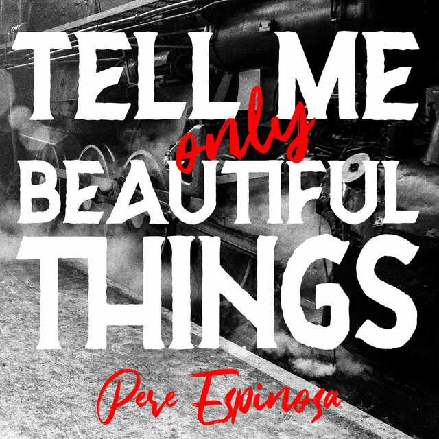 Tell Me Only Beautiful Things