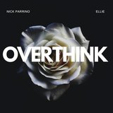 Overthink (feat. Ellie)
