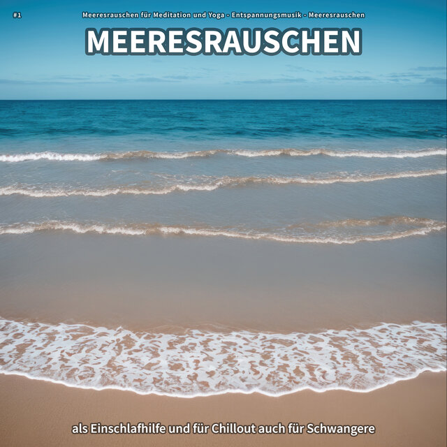 #1 Meeresrauschen als Einschlafhilfe und für Chillout auch für Schwangere