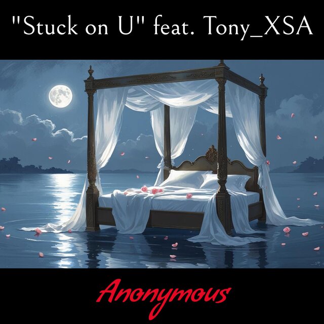 Stuck on U (feat. Tony_XSA)