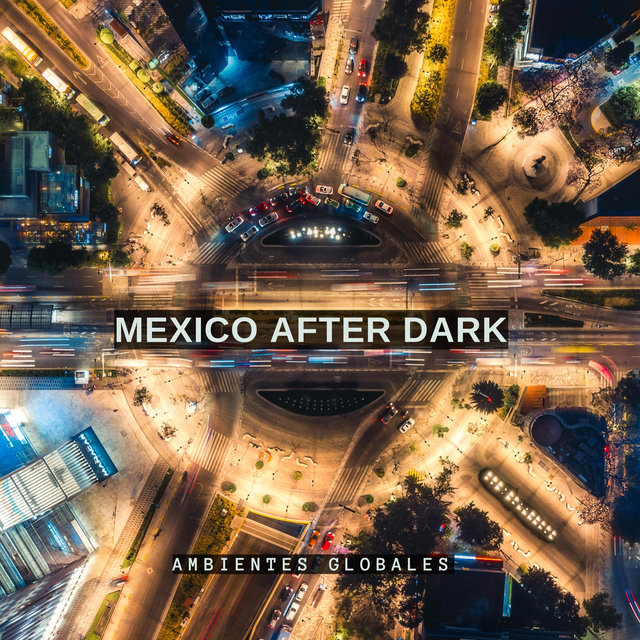 Mexico After Dark