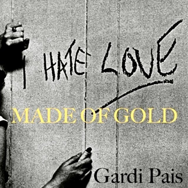 (I Hate Love) Made of Gold