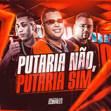 Putaria Não, Putaria Sim