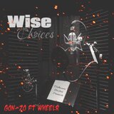 Wise Choices (feat. Wheelr)