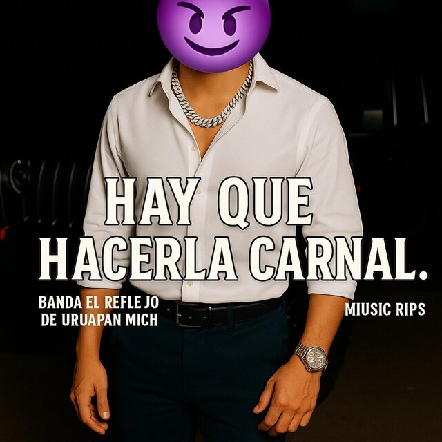 HAY QUE HACERLA CARNAL