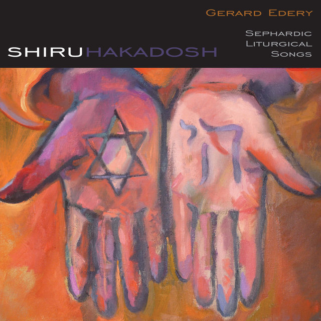 Shiru Hakadosh: Sephardic Liturgical Songs