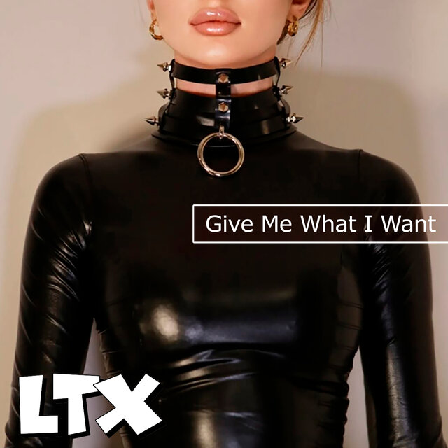 Give Me What I Want