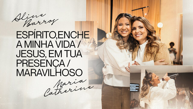 Espírito enche a minha vida / Jesus em tua presença / Maravilhoso (Ao Vivo)