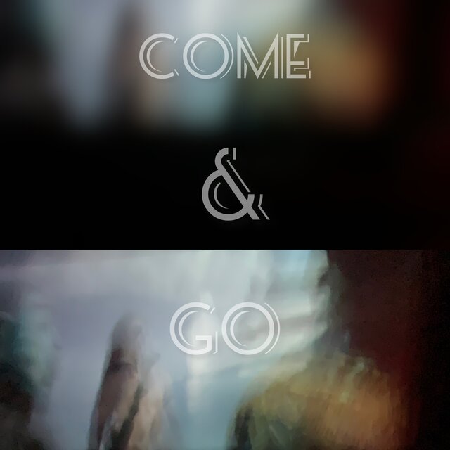 Come & Go