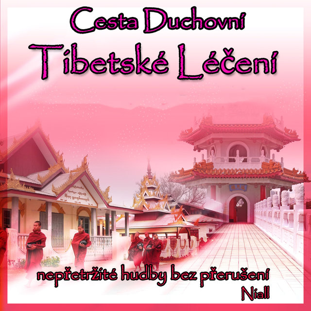 Cesta Duchovní: Tibetské Léčení: nepřetržité hudby bez přerušení