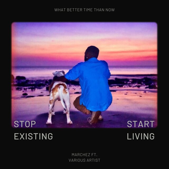 Stop Existing, Start Living
