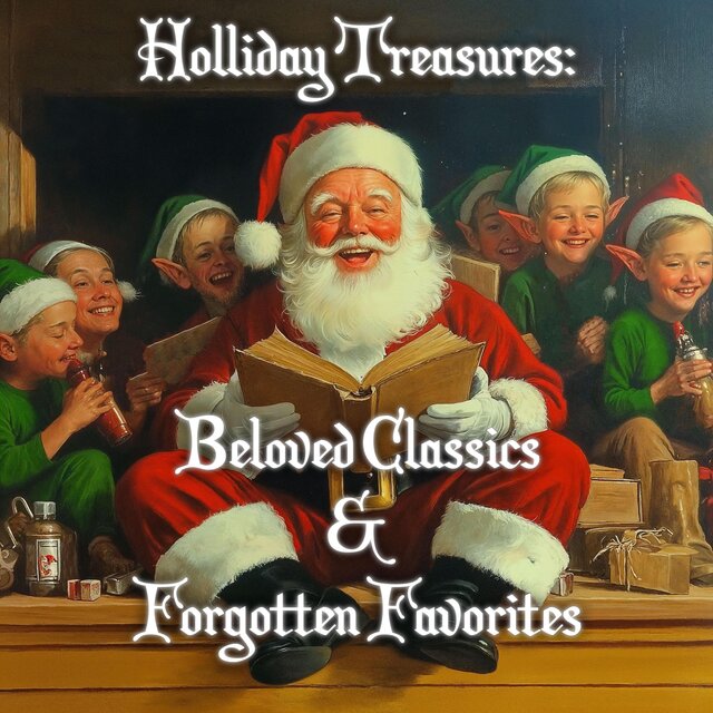 Holliday Treasures: Beloved Classics & Forgotten Favorites